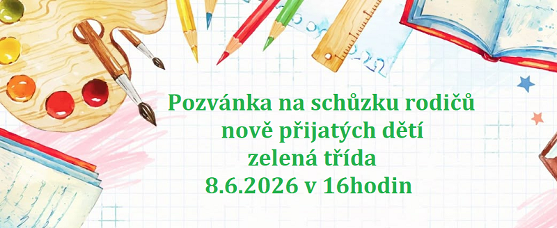 INFOSCHŮZKA RODIČŮ NOVĚ PŘIJATÝCH DĚTÍ - zelená třída