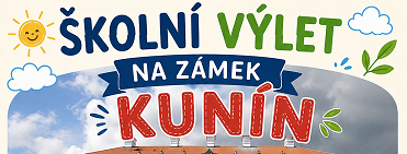 ŠKOLNÍ VÝLET KUNÍN